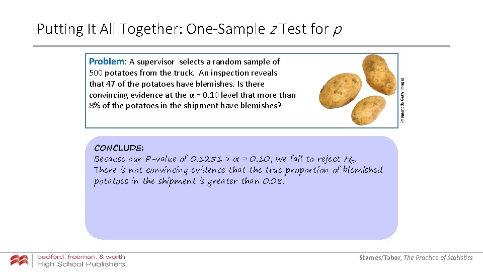 Putting It All Together: One-Sample z Test for p Problem: A supervisor selects a Putting It All Together: One-Sample z Test for p Problem: A supervisor selects a
