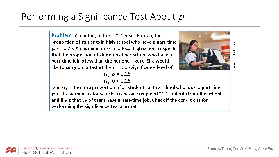 Performing a Significance Test About p Problem: According to the U. S. Census Bureau, Performing a Significance Test About p Problem: According to the U. S. Census Bureau,
