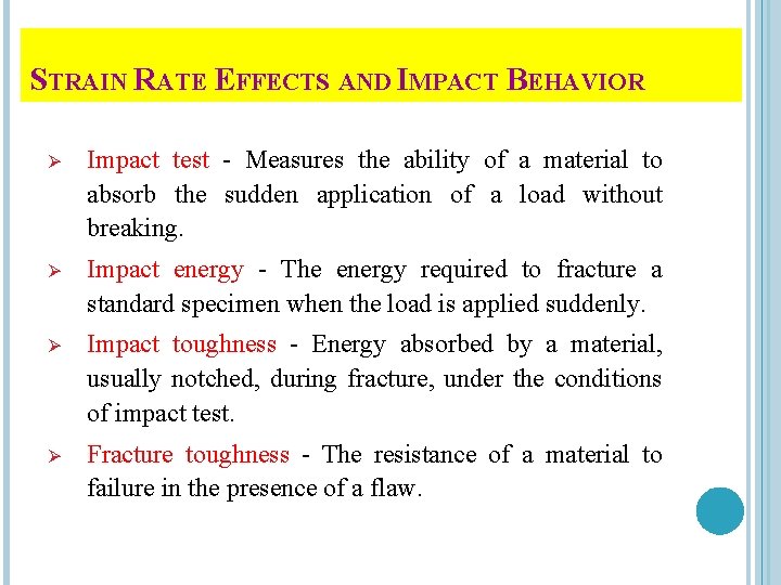 STRAIN RATE EFFECTS AND IMPACT BEHAVIOR Ø Impact test - Measures the ability of