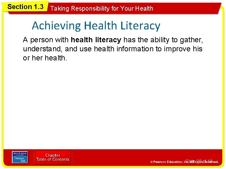 Section 1. 3 Taking Responsibility for Your Health Achieving Health Literacy A person with