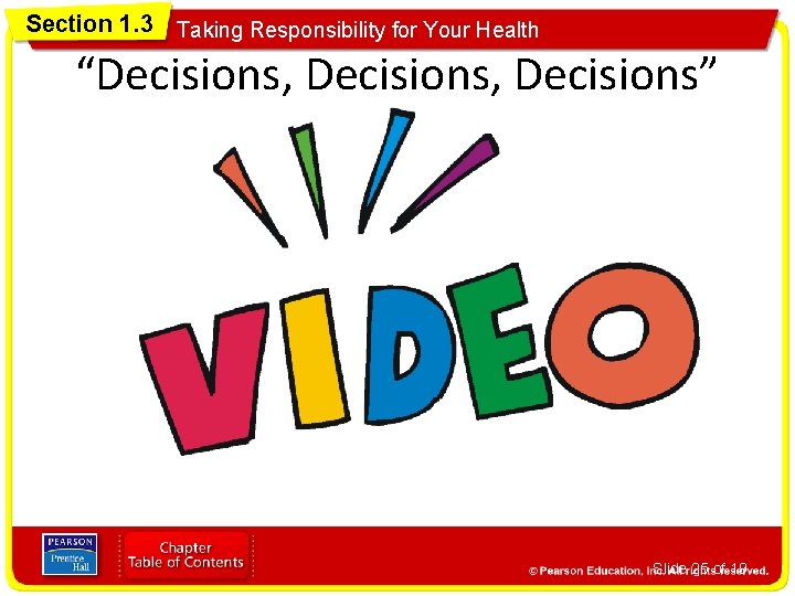 Section 1. 3 Taking Responsibility for Your Health “Decisions, Decisions” Slide 25 of 19
