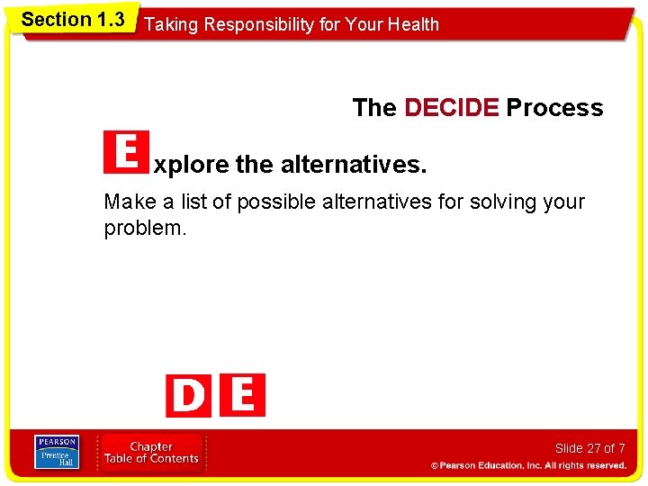 Section 1. 3 Taking Responsibility for Your Health The DECIDE Process xplore the alternatives.