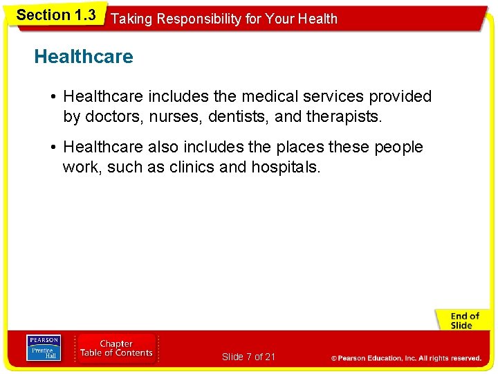 Section 1. 3 Taking Responsibility for Your Healthcare • Healthcare includes the medical services