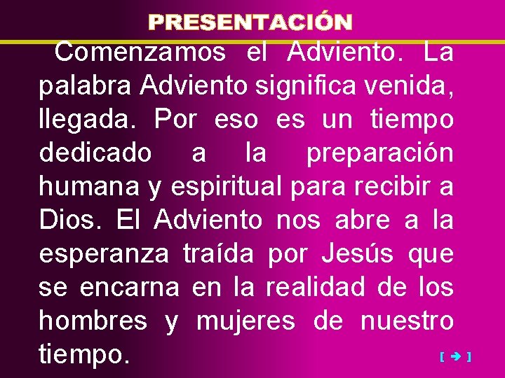 Comenzamos el Adviento. La palabra Adviento significa venida, llegada. Por eso es un tiempo