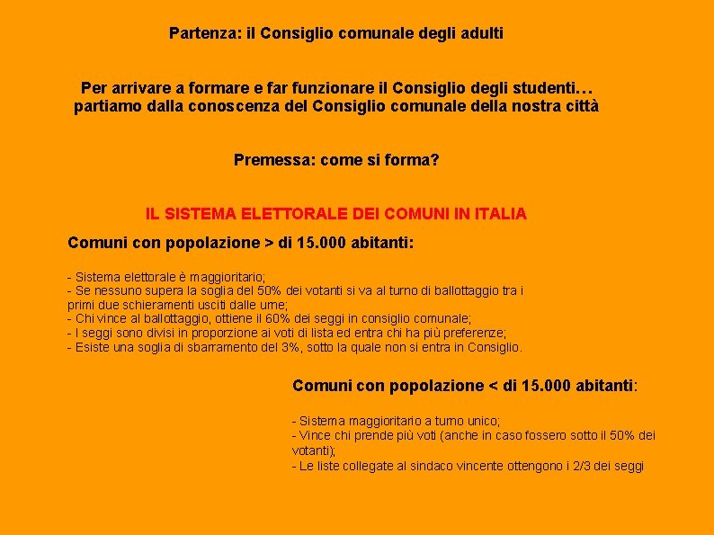 Partenza: il Consiglio comunale degli adulti Per arrivare a formare e far funzionare il