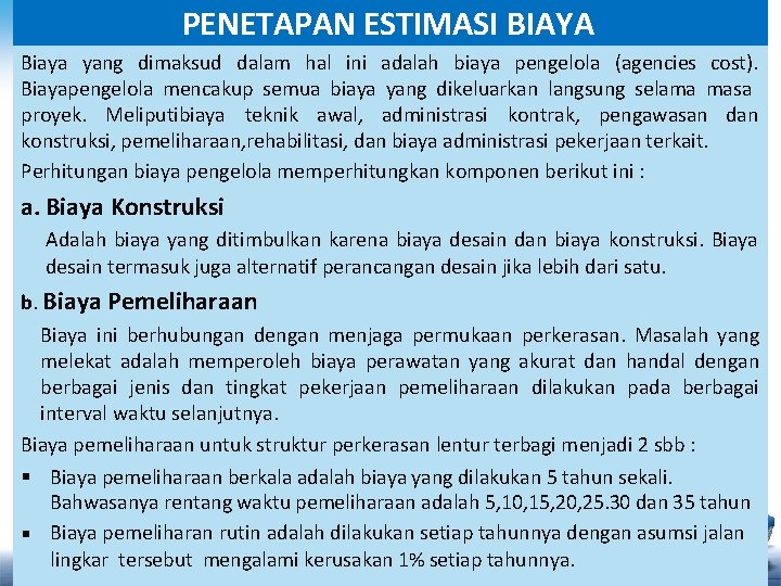 PENETAPAN ESTIMASI BIAYA Biaya yang dimaksud dalam hal ini adalah biaya pengelola (agencies cost).