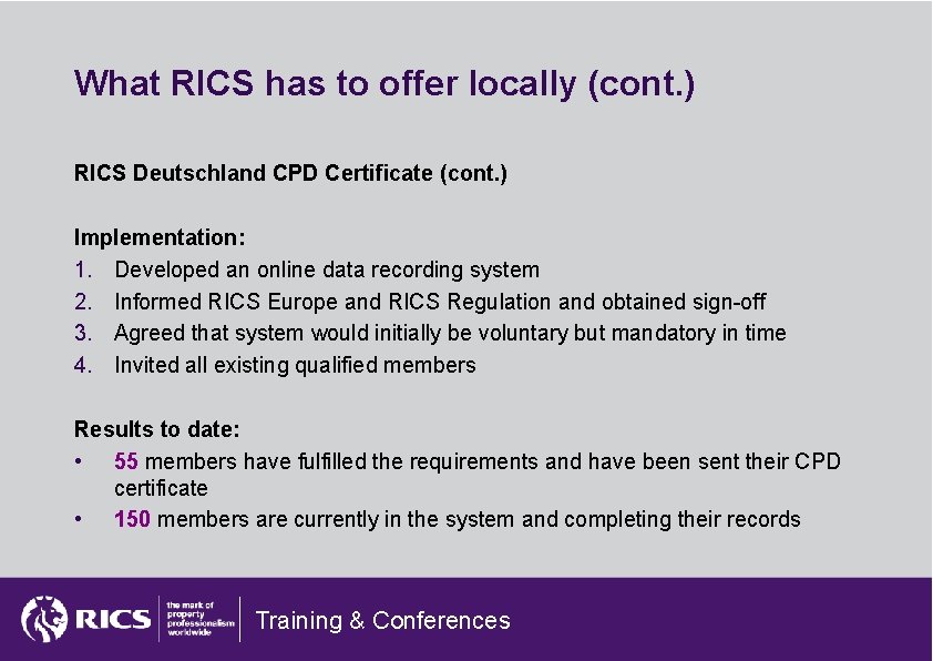 What RICS has to offer locally (cont. ) RICS Deutschland CPD Certificate (cont. )