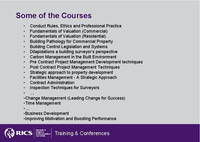 Some of the Courses • Conduct Rules, Ethics and Professional Practice • Fundamentals of