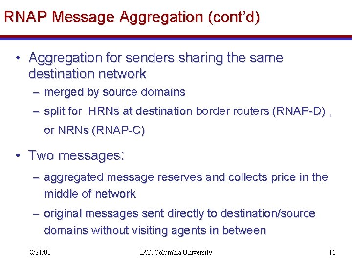 RNAP Message Aggregation (cont’d) • Aggregation for senders sharing the same destination network –