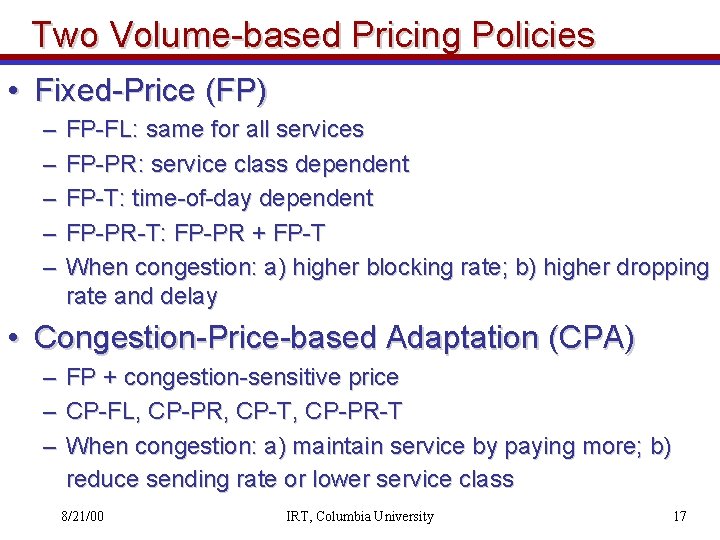 Two Volume-based Pricing Policies • Fixed-Price (FP) – – – FP-FL: same for all