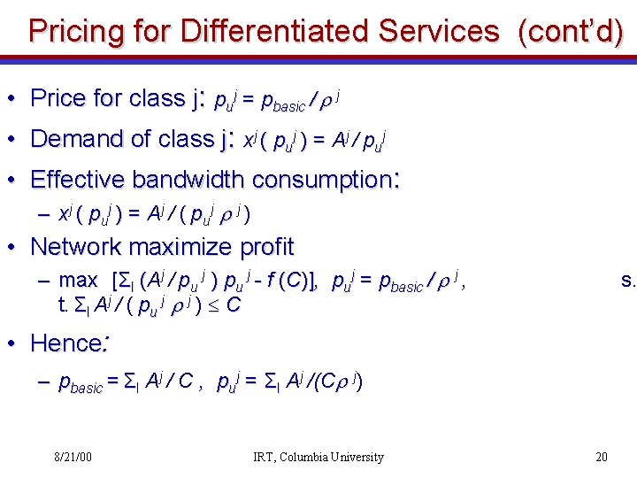 Pricing for Differentiated Services (cont’d) • Price for class j: puj = pbasic /