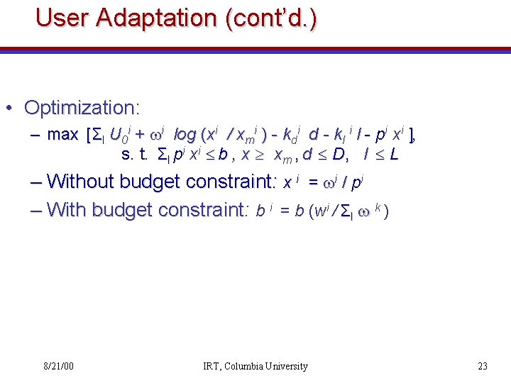 User Adaptation (cont’d. ) • Optimization: – max [Σl U 0 i + i
