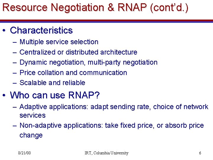 Resource Negotiation & RNAP (cont’d. ) • Characteristics – – – Multiple service selection