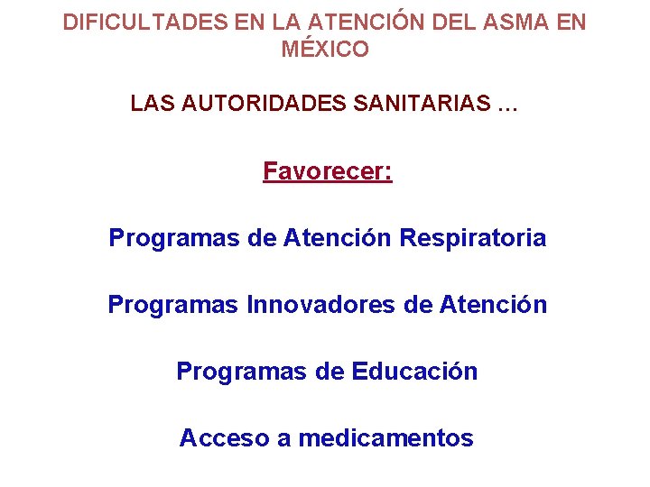 DIFICULTADES EN LA ATENCIÓN DEL ASMA EN MÉXICO LAS AUTORIDADES SANITARIAS … Favorecer: Programas