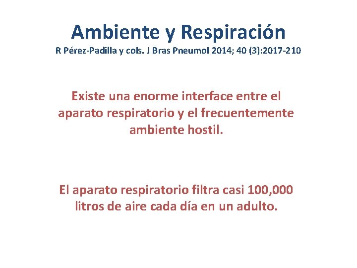 Ambiente y Respiración R Pérez-Padilla y cols. J Bras Pneumol 2014; 40 (3): 2017
