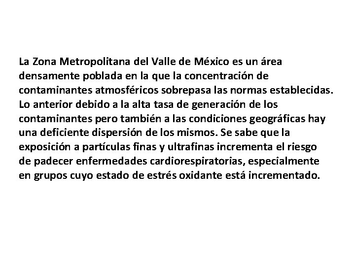 La Zona Metropolitana del Valle de México es un área densamente poblada en la