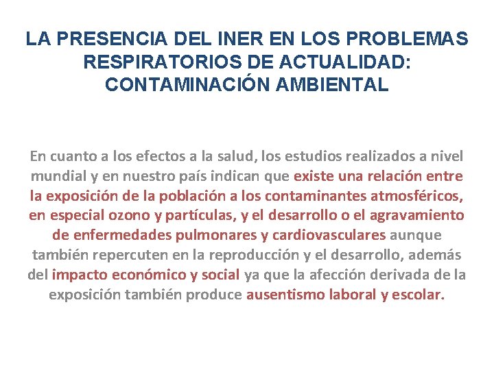 LA PRESENCIA DEL INER EN LOS PROBLEMAS RESPIRATORIOS DE ACTUALIDAD: CONTAMINACIÓN AMBIENTAL En cuanto