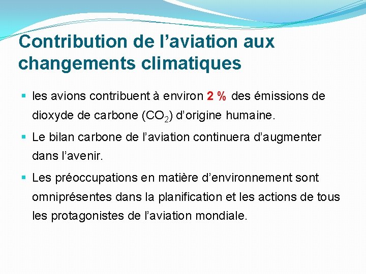 Contribution de l’aviation aux changements climatiques § les avions contribuent à environ 2 %