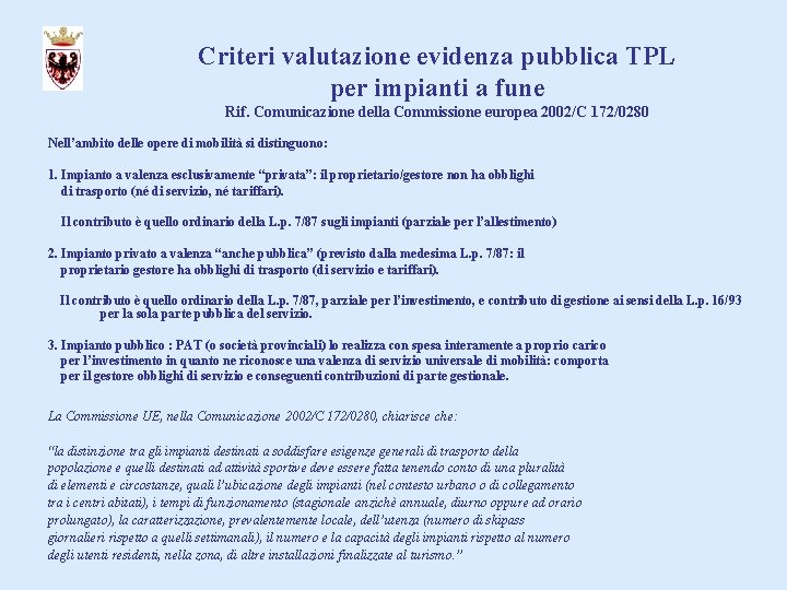 Criteri valutazione evidenza pubblica TPL per impianti a fune Rif. Comunicazione della Commissione europea