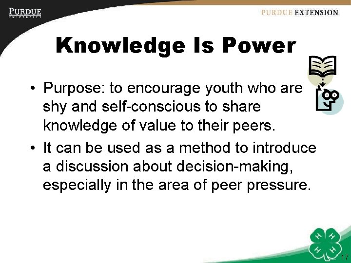 Knowledge Is Power • Purpose: to encourage youth who are shy and self-conscious to