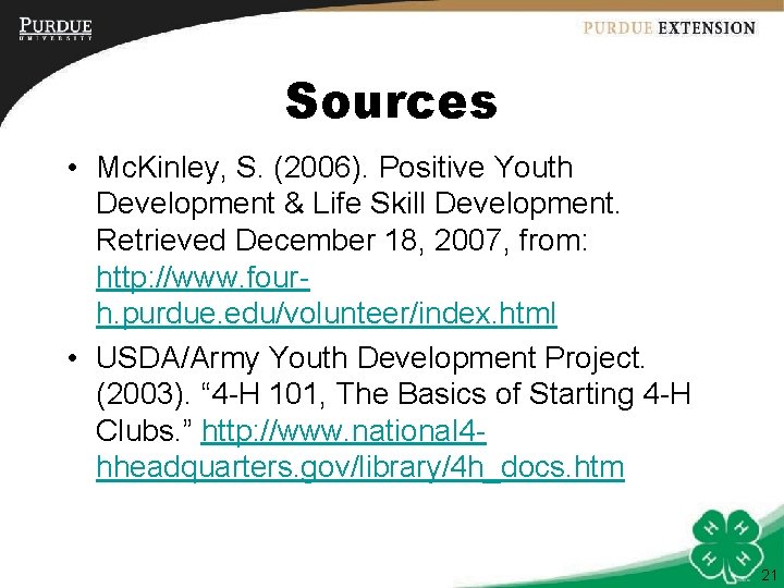 Sources • Mc. Kinley, S. (2006). Positive Youth Development & Life Skill Development. Retrieved