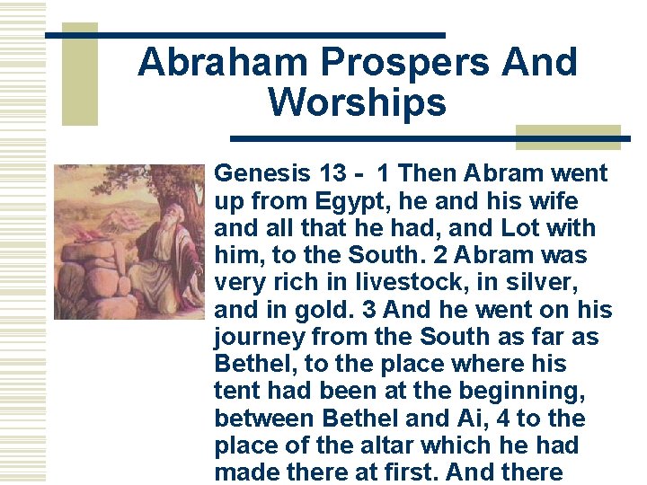 Abraham Prospers And Worships w Genesis 13 - 1 Then Abram went up from