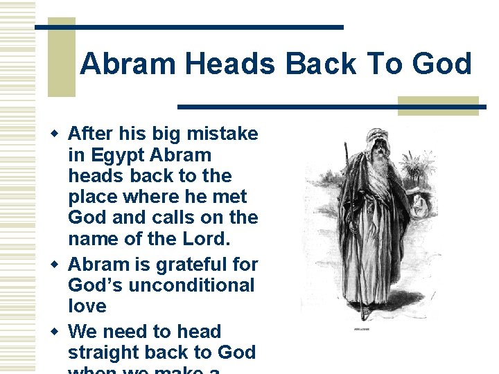Abram Heads Back To God w After his big mistake in Egypt Abram heads