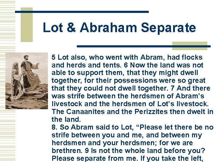 Lot & Abraham Separate w 5 Lot also, who went with Abram, had flocks