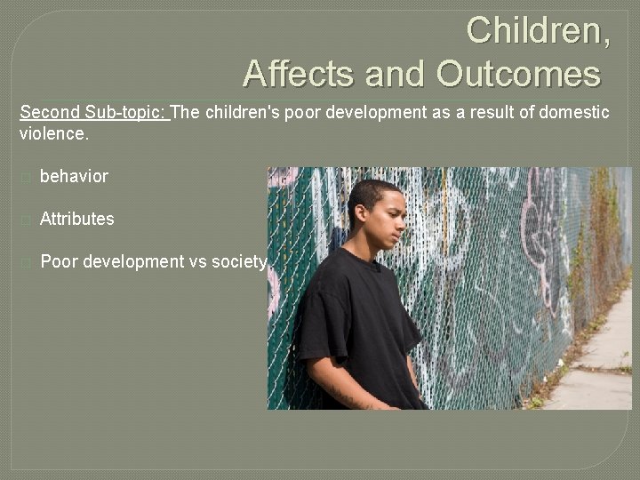 Children, Affects and Outcomes Second Sub-topic: The children's poor development as a result of