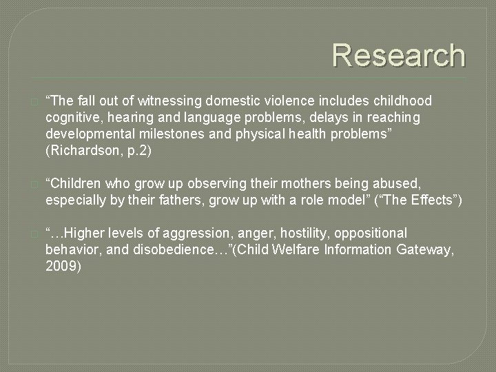 Research � “The fall out of witnessing domestic violence includes childhood cognitive, hearing and