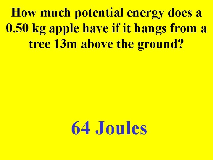 How much potential energy does a 0. 50 kg apple have if it hangs