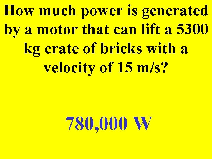 How much power is generated by a motor that can lift a 5300 kg