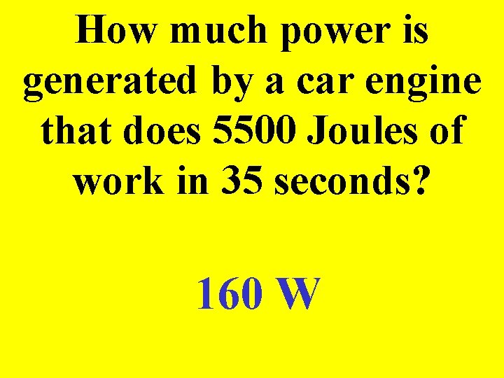 How much power is generated by a car engine that does 5500 Joules of