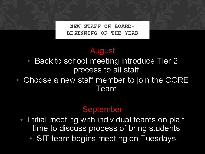 NEW STAFF ON BOARDBEGINNING OF THE YEAR August • Back to school meeting introduce