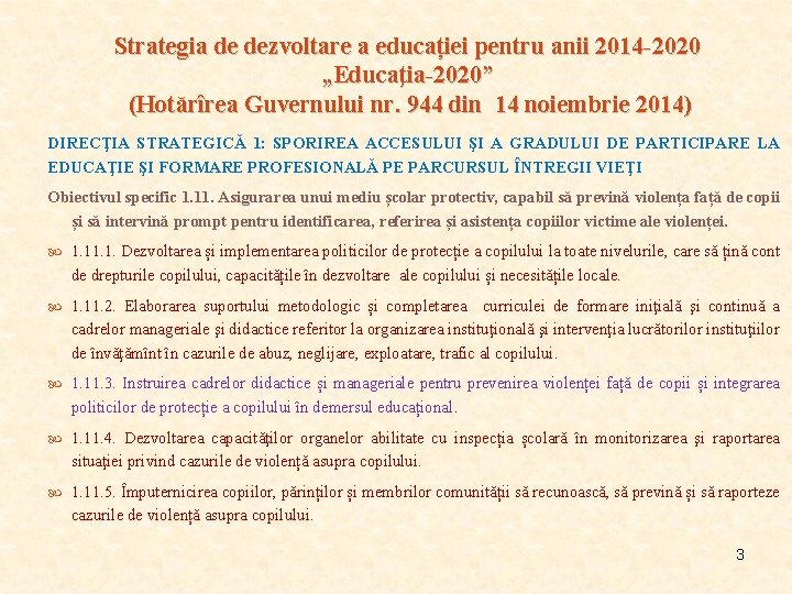 Strategia de dezvoltare a educației pentru anii 2014 -2020 „Educaţia-2020” (Hotărîrea Guvernului nr. 944 Strategia de dezvoltare a educației pentru anii 2014 -2020 „Educaţia-2020” (Hotărîrea Guvernului nr. 944