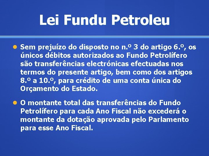 Lei Fundu Petroleu Sem prejuízo do disposto no n. º 3 do artigo 6.