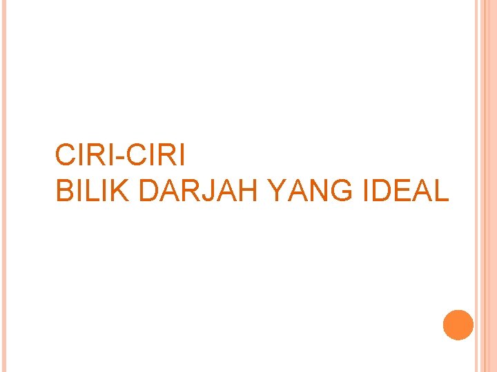 CIRI-CIRI BILIK DARJAH YANG IDEAL 