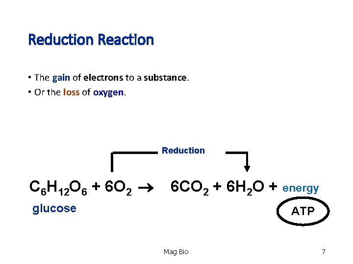 Reduction Reaction • The gain of electrons to a substance. gain • Or the