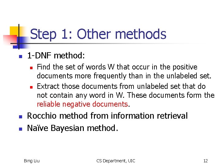 Step 1: Other methods n 1 -DNF method: n n Find the set of