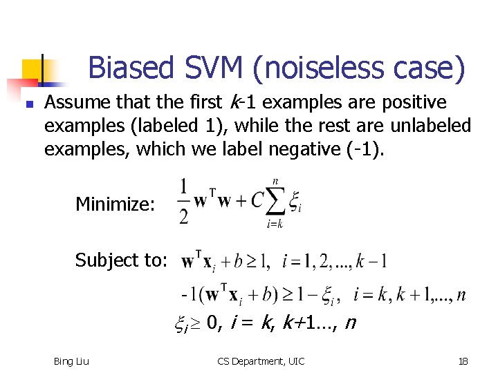 Biased SVM (noiseless case) n Assume that the first k-1 examples are positive examples