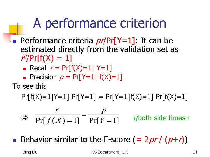 A performance criterion n Performance criteria pr/Pr[Y=1]: It can be estimated directly from the