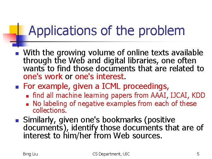 Applications of the problem n n With the growing volume of online texts available