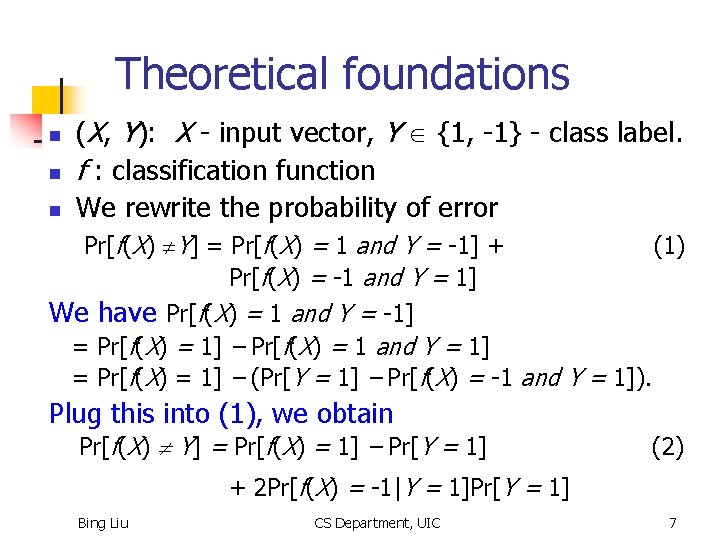 Theoretical foundations n n n (X, Y): X - input vector, Y {1, -1}