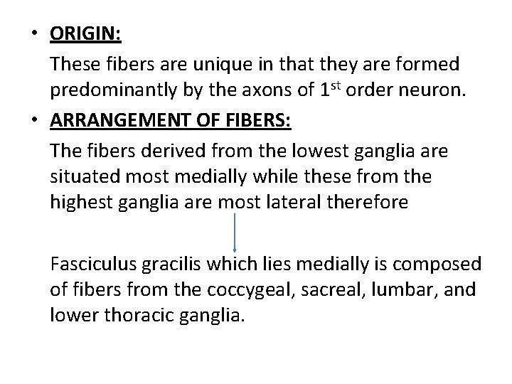  • ORIGIN: These fibers are unique in that they are formed predominantly by