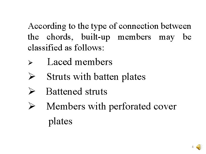 According to the type of connection between the chords, built-up members may be classified