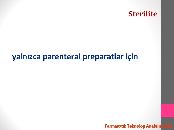 Sterilite yalnızca parenteral preparatlar için Farmasötik Teknoloji Anabilim Dalı 