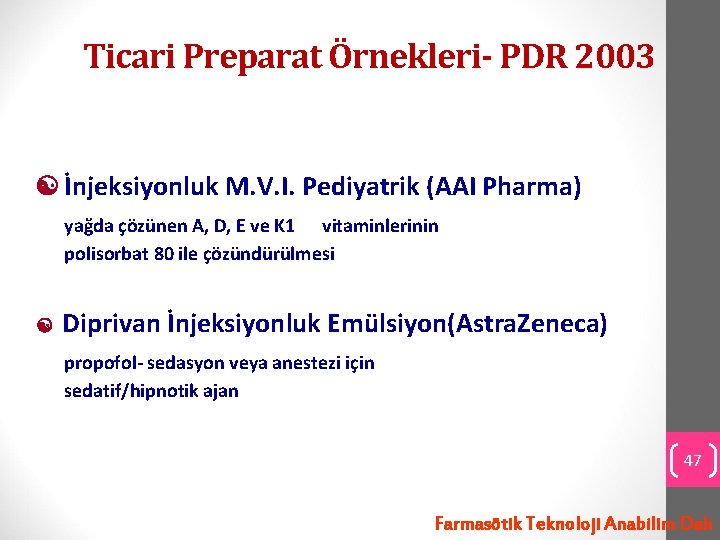 Ticari Preparat Örnekleri- PDR 2003 İnjeksiyonluk M. V. I. Pediyatrik (AAI Pharma) yağda çözünen