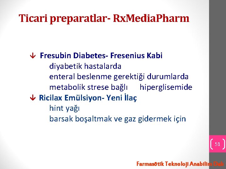 Ticari preparatlar- Rx. Media. Pharm Fresubin Diabetes- Fresenius Kabi diyabetik hastalarda enteral beslenme gerektiği