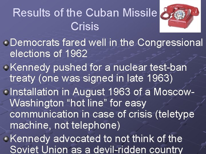 Results of the Cuban Missile Crisis Democrats fared well in the Congressional elections of