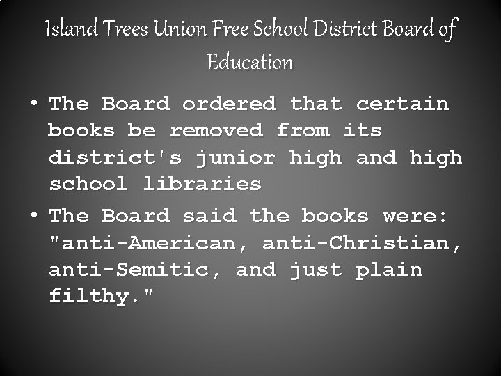 Island Trees Union Free School District Board of Education • The Board ordered that